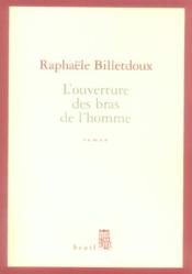 L'ouverture des bras de l'homme - Couverture - Format classique