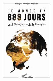 Le monde en 888 jours  - François Briançon-Marjollet 