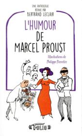L'humour de Marcel Proust  - Bertrand Leclair 