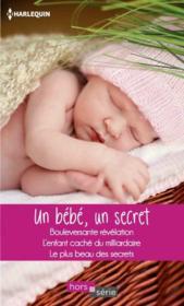 Vente  Un bébé, un secret : le plus beau des secrets, bouleversante révélation, l'enfant caché du milliardaire  - Harper-F+Way-M+Morga - Raye Morgan - Margaret Way - Fiona Harper 