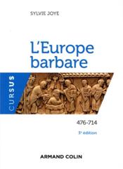 L'Europe barbare ; 476-714 (3e édition)  - Sylvie Joye 