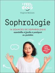Sophrologie : 14 séances de sophrologie essentielles et faciles à pratique au quotidien  
