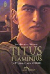 Titus flaminius - tome 1 - la fontaine aux vestales - Couverture - Format classique