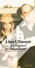 Le registre de l'inquiétude  - Linn Ullmann 