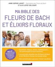 Vente  Ma bible des fleurs de Bach et des élixirs floraux  - Anne-Sophie Luguet-Saboulard - Alix Lefief-Delcourt 