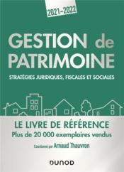 Vente  Gestion de patrimoine : stratégies juridiques, fiscales et sociales (édition 2021/2022)  - Collectif - Arnaud Thauvron 