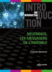 Vente  Une introduction à ; neutrinos : les messagers de l'invisible  