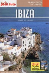 GUIDE PETIT FUTE ; CARNETS DE VOYAGE ; Ibiza (édition 2022)  - Collectif Petit Fute 
