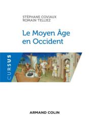 Le Moyen Age en Occident ; Ve-XVe siècle  - Stéphane Coviaux - Romain Telliez 
