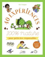 40 experiences 100 % nature pour petits éco-responsables  - Alix Cosquer - Marygribouille 