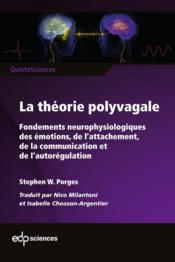 Vente  La théorie polyvagale : fondements neurophysiologiques des émotions, de l'attachement, de la communication et de l'autorégulatio  - Stephen W. Porges 