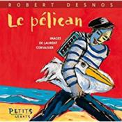 Le pélican  - Robert Desnos - Laurent Corvaisier 