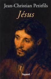 Jésus  - Jean-Christian Petitfils 