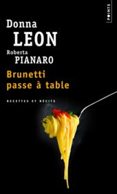 Vente  Brunetti passe à table ; recettes et récits  - Donna Leon - Roberta Pianaro 