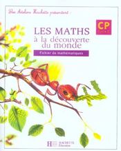 Les maths à la découverte du monde ; CP ; fichier de l'élève (édition 2006) - 4ème de couverture - Format classique