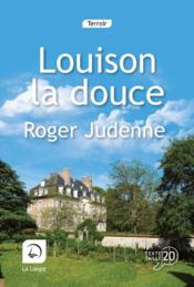 Louison la douce t.2  - Roger Judenne 