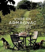 Vivre en Armagnac ; les intérieurs des plus belles demeures viticoles - Couverture - Format classique