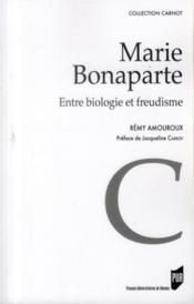 Marie Bonaparte ; entre biologie et freudisme - Couverture - Format classique