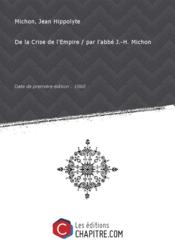 De la Crise de l'Empire / par l'abbe J.-H. Michon [Edition de 1860]