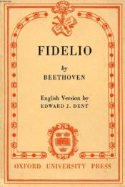 Fidelio, Or Wedded Love, Opera In Two Acts - Couverture - Format classique