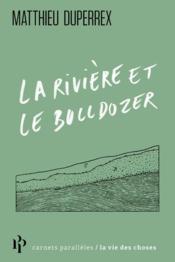 La rivière et le bulldozer  