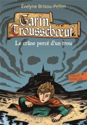 Garin Trousseboeuf t.9 ; le crâne percé d'un trou - Couverture - Format classique