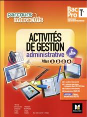 Parcours interactifs ; activités de gestion administrative ; terminale bac pro GA ; manuel de l'élève (édition 2017) - Couverture - Format classique