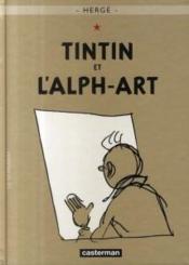 Les aventures de Tintin t.24 ; Tintin et l'alph-art  - Hergé 