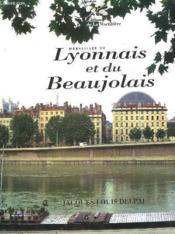 Merveilles du lyonnais & du beaujolais  - Jacques-Louis Delpal 