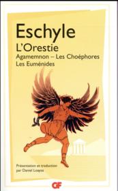 L'orestie ; Agamemnon, les Choéphores, les Euménides  - Eschyle 