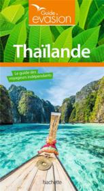 Guide évasion ; Thaïlande  - Collectif Hachette 