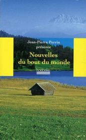 Les nouvelles du bout du monde - anthologie presentee par jean-pierre perrin  - Jean-Pierre Perrin - Collectif - Collectifs Hoebeke 