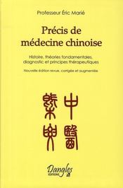 Précis de médecine chinoise ; histoire, théories fondamentales, diagnostic et principes thérapeutiques - Intérieur - Format classique