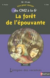 L'ENIGME DES VACANCES PRIMAIRE ; la forêt de l'épouvante ; du CM2 à la 6ème  - Sylvie Cote - Karine Tercier 
