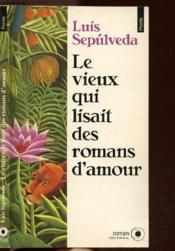 Vieux Qui Lisait Des Romans D'Amour (Le)  - Luis Sepúlveda 