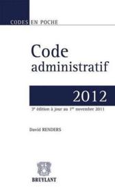 Code administratif 2012 (3e édition)  - David Renders 