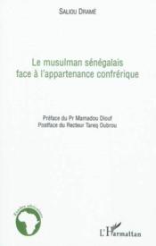 Musulman sénégalais face à l'appartenance confrérique  - Saliou Dramé 
