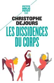 Les dissidences du corps ; répression et subversion en psychosomatique  - Christophe Dejours 