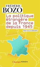 La politique étrangère de la France depuis 1945 - Couverture - Format classique