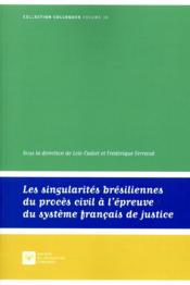 Vente  Les singularités brésiliennes du procès civil à l'épreuve du système français de justice  - Frédérique Ferrand 