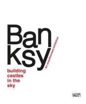 Banksy ; building castles in the sky - Couverture - Format classique