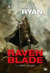 Raven blade t.1 ; l'appel du loup  - Anthony Ryan 