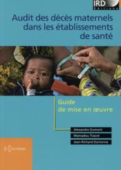 Audit des décès maternels dans les établissements de santé  - Alexandre Dumont - Mamadou Traore - Jean-Richard Dortonne 