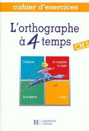 L'orthographe a 4 temps cm2 - cahier d'exercices - ed.1993 - Intérieur - Format classique