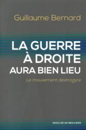 La guerre à droite aura bien lieu - Couverture - Format classique