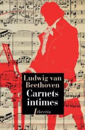 Carnets intimes - Ludwig van Beethoven