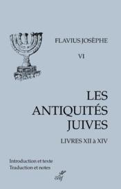 Les antiquités juives t.6 : livres XII à XIV  - Flavius Josephe 