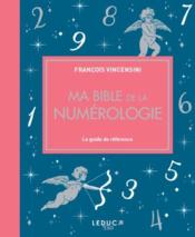 Ma bible de la numérologie : le guide de référence  