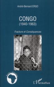 Congo (1940-1963) ; fracture et consequences