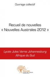 Recueil de nouvelles  nouvelles australes 2012  - Ouvrage Collectif 
